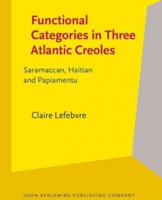 Functional Categories in Three Atlantic Creoles. Saramaccan, Haitian and Papiamentu.