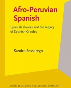 Afro-Peruvian Spanish. Spanish slavery and the legacy of Spanish Creoles.