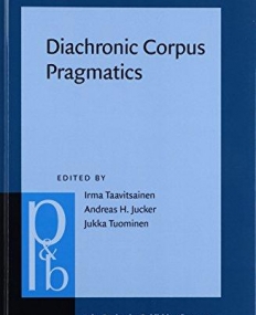 Diachronic Corpus Pragmatics.