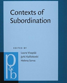 Contexts of Subordination. Cognitive, typological and discourse perspectives.