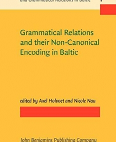 Grammatical Relations and their Non-Canonical Encoding in Baltic.