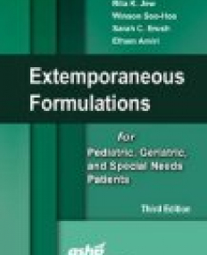 Handbook of Extemporaneous Formulations: Extemporaneous Formulations for Pediatric, Geriatric, and Special Needs Patients