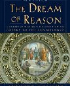 Dream of Reason - A History of Western Philosophy from Greeks to Renaissance