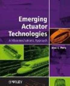 Emerging Actuator Technologies: A Micromechatronic Approach