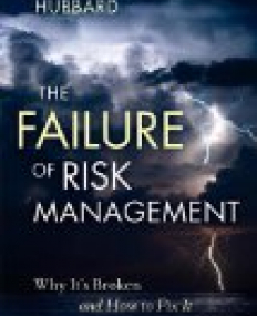 Failure of Risk Management - Why It's Broken and How to Fix It