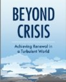 Beyond Crisis:Achieving Renewal in a Turbulent World