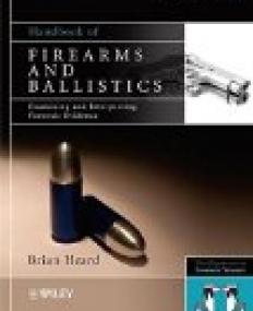 HDBK of Firearms and Ballistics:Examining and Interpreting Forensic Evidence 2e