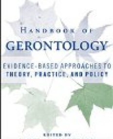 HDBK of Gerontology: Evidence-Based Approaches to Theory, Practice, and Policy