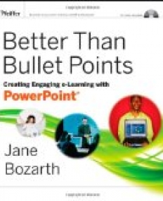 Better Than Bullet Points:Creating Engaging e-Learning with PowerPoint