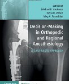 Decision-Making in Orthopedic and Regional Anesthesiology: A Case-Based Approach