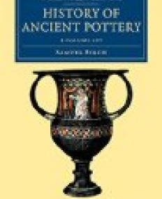 History of Ancient Pottery 2 Volume Set