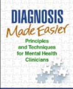 Diagnosis Made Easier, Second Edition : Principles and Techniques for Mental Health Clinicians