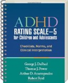 ADHD Rating Scale--5 for Children and Adolescents : Checklists, Norms, and Clinical Interpretation