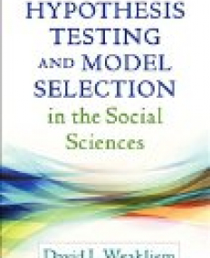 Hypothesis Testing and Model Selection in the Social Sciences