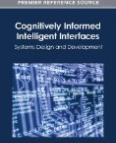 Cognitively Informed Intelligent Interfaces: Systems Design and Development