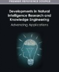 Developments in Natural Intelligence Research and Knowledge Engineering: Advancing Applications