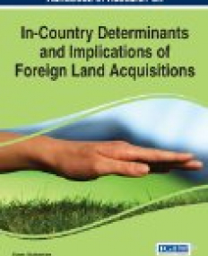 Handbook of Research on In-Country Determinants and Implications of Foreign Land Acquisitions