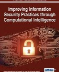 Improving Information Security Practices through Computational Intelligence