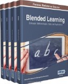 Blended Learning: Concepts, Methodologies, Tools, and Applications ; 4 Volumes Set