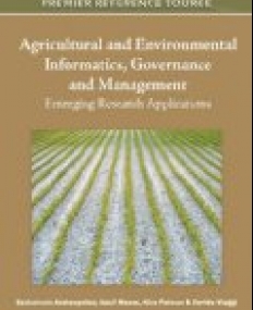 Agricultural and Environmental Informatics, Governance and Management: Emerging Research Applications