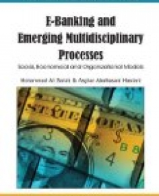 E-Banking and Emerging Multidisciplinary Processes: Social, Economical and Organizational Models