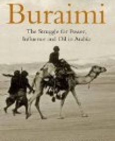 Buraimi : The Struggle for Power, Influence and Oil in Arabia