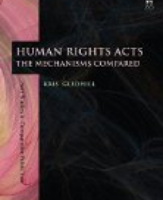 Human Rights Acts: The Mechanisms Compared