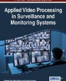 Applied Video Processing in Surveillance and Monitoring Systems