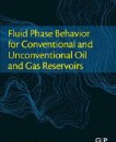 Fluid Phase Behavior for Conventional and Unconventional Oil and Gas Reservoirs