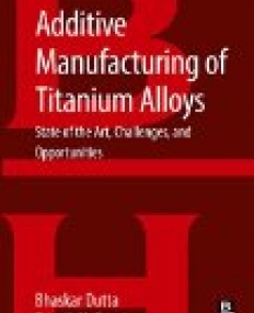 Additive Manufacturing of Titanium Alloys