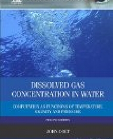 Dissolved Gas Concentration in Water, Computation as Functions of Temperature, Salinity and Pressure, 2nd Edition