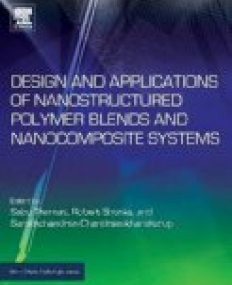 Design and Applications of Nanostructured Polymer Blends and Nanocomposite Systems