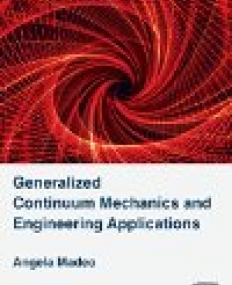 Generalized Continuum Mechanics and Engineering Applications