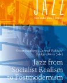 Jazz from Socialist Realism to Postmodernism