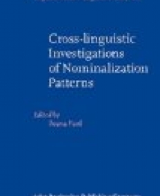 Cross-linguistic Investigations of Nominalization Patterns.