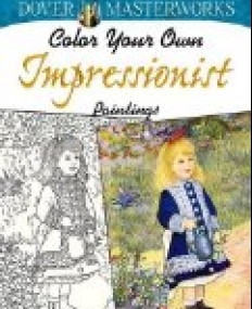 Dover Masterworks: Color Your Own Impressionist Paintings