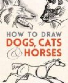 How to Draw Dogs, Cats and Horses