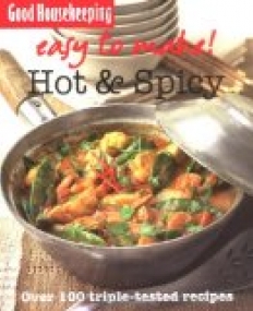 Good Housekeeping: Easy to Make Hot & Spicy