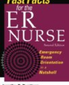 FAST FACTS FOR THE ER NURSE, 2ND ED