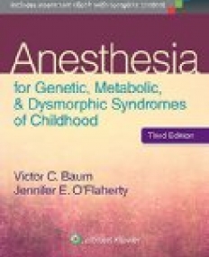 Anesthesia for Genetic, Metabolic, and Dysmorphic Syndromes of Childhood