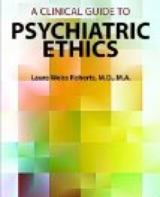 A Clinical Guide to Psychiatric Ethics