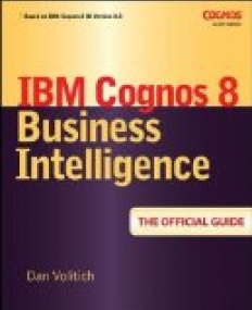 Cognos 8 Business Intelligence: The Official Guide