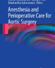 Anesthesia and Perioperative Care for Aortic Surgery