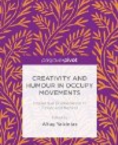 Creativity and Humour in Occupy Movements: Intellectual Disobedience in Turkey and Beyond