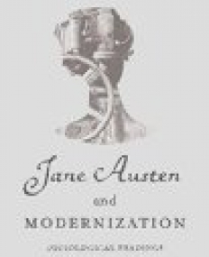 Jane Austen and Modernization: Sociological Readings