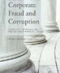 Corporate Fraud and Corruption: A Holistic Approach to Preventing Financial Crises