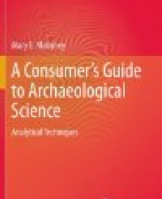 A Consumer's Guide to Archaeological Science: Analytical Techniques