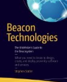 Beacon Technologies: The Hitchhiker's Guide to the Beacosystem