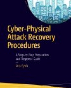 Cyber-Physical Attack Recovery Procedures: A Step-by-Step Preparation and Response Guide