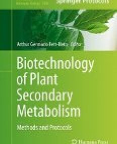 Biotechnology of Plant Secondary Metabolism: Methods and Protocols